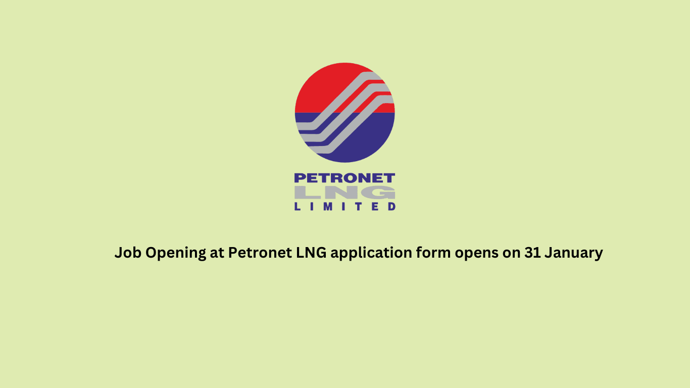 Job Opening at Petronet LNG application form opens on 31 January