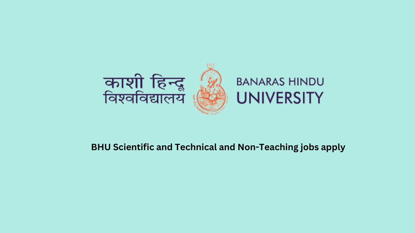 BHU Scientific and Technical and Non Teaching jobs apply