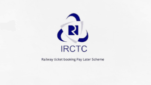 Railway ticket booking Pay Later Scheme