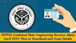 UPPSC-Combined-State-Engineering-Services-Admit-Card-2025