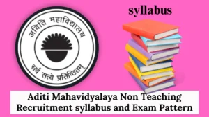 Aditi Mahavidyalaya Non Teaching Recruitment syllabus and Exam Pattern