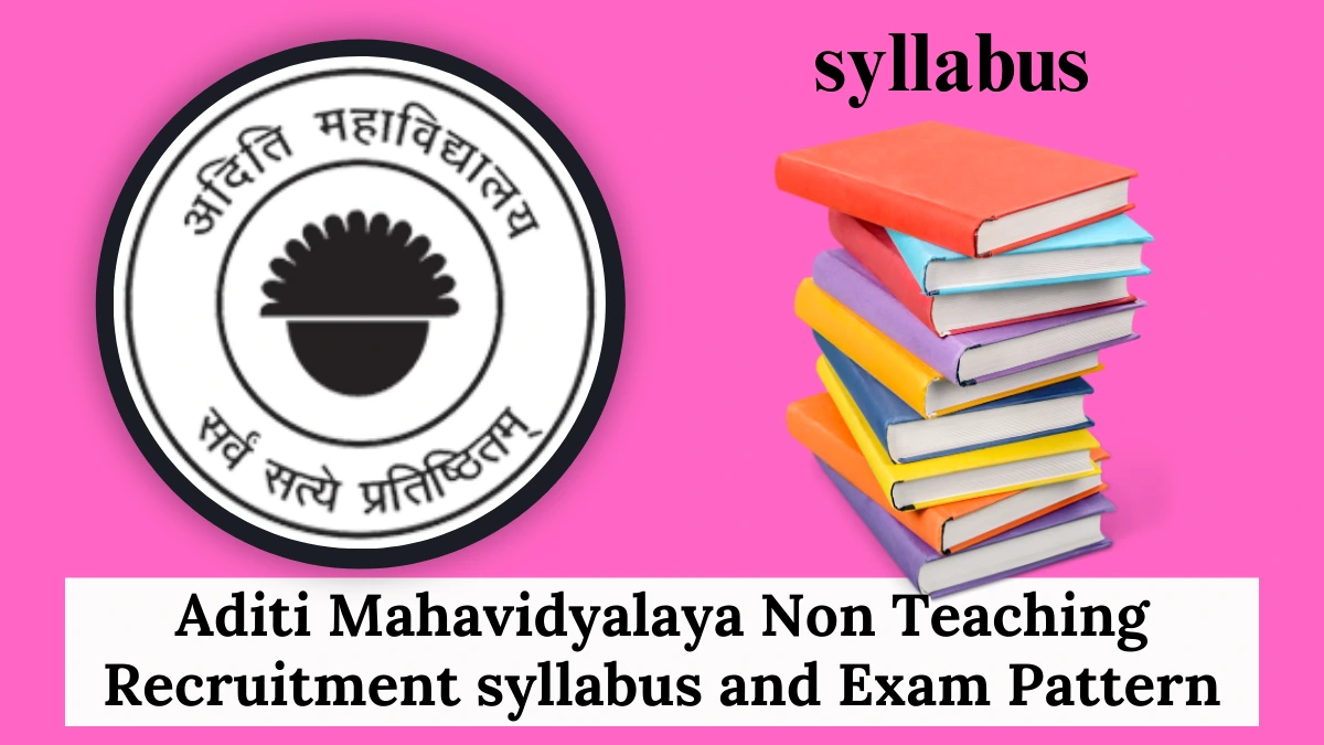 Aditi Mahavidyalaya Non Teaching Recruitment syllabus and Exam Pattern