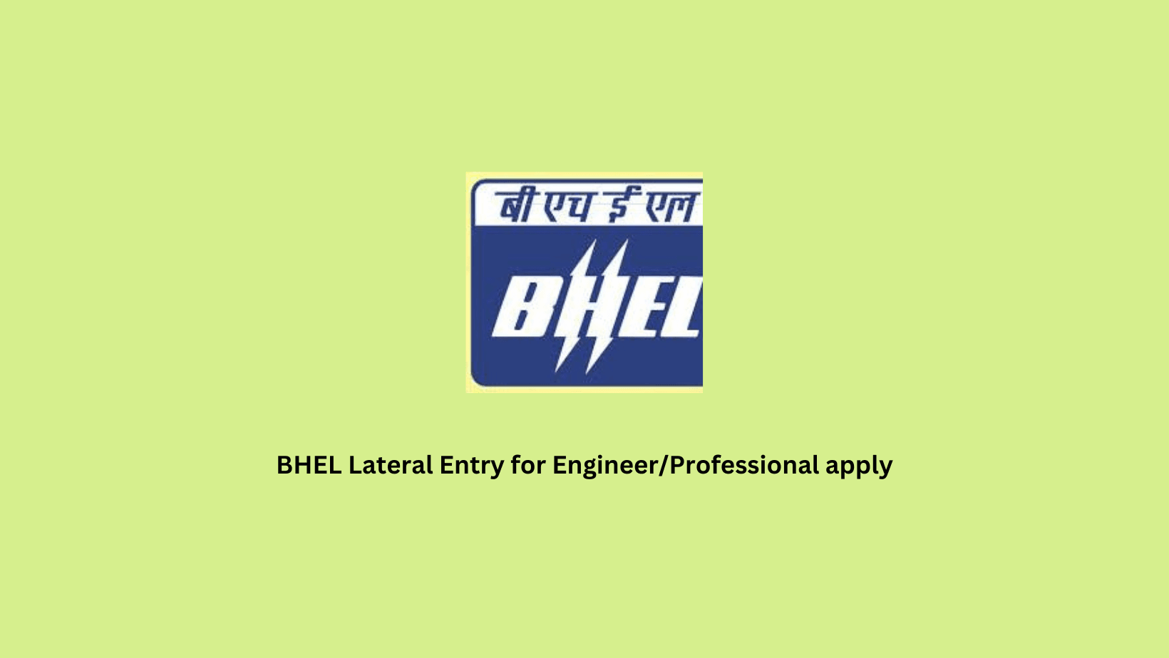 BHEL Lateral Entry for Engineer/Professional apply