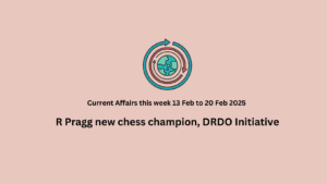 Current Affairs this week 13 Feb to 20 Feb 2025
