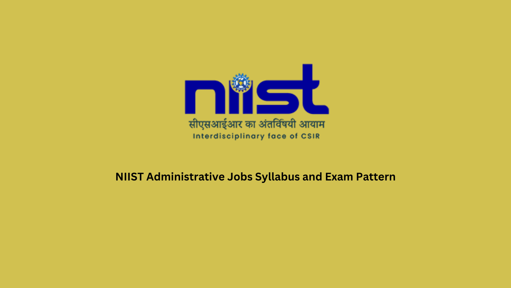 NIIST Administrative Jobs Syllabus and Exam Pattern