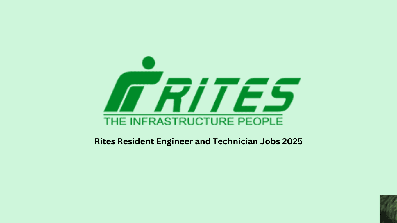 Rites Resident Engineer and Technician Jobs 2025