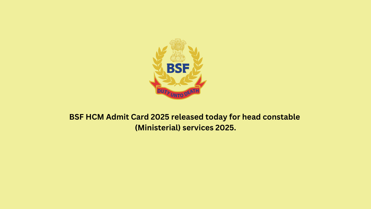 BSF HCM Admit Card 2025 released today