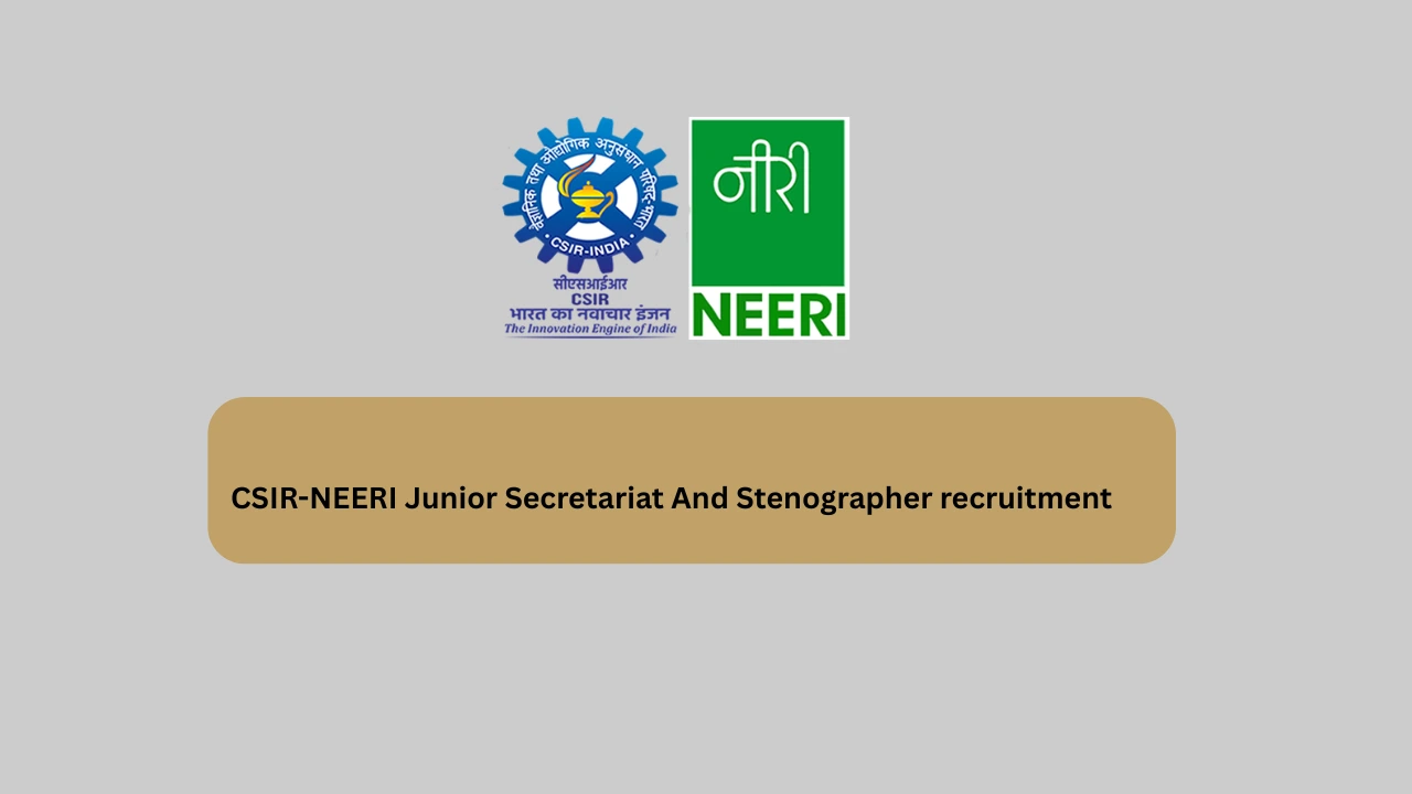CSIR-NEERI Junior Secretariat And Stenographer recruitment