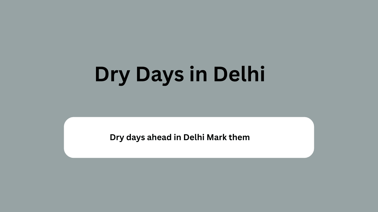 Dry days ahead in Delhi Mark them