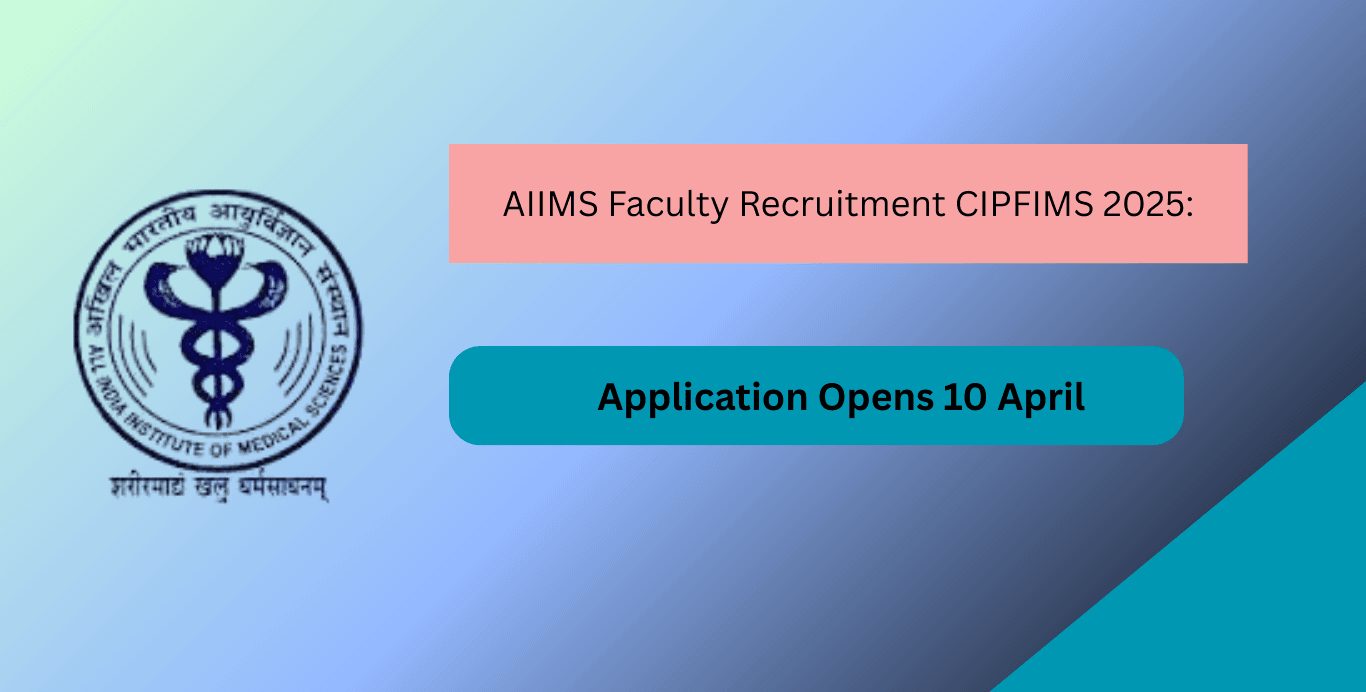 AIIMS Faculty Recruitment CIPFIMS 2025: