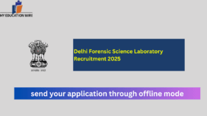Delhi Forensic Science Laboratory Recruitment 2025