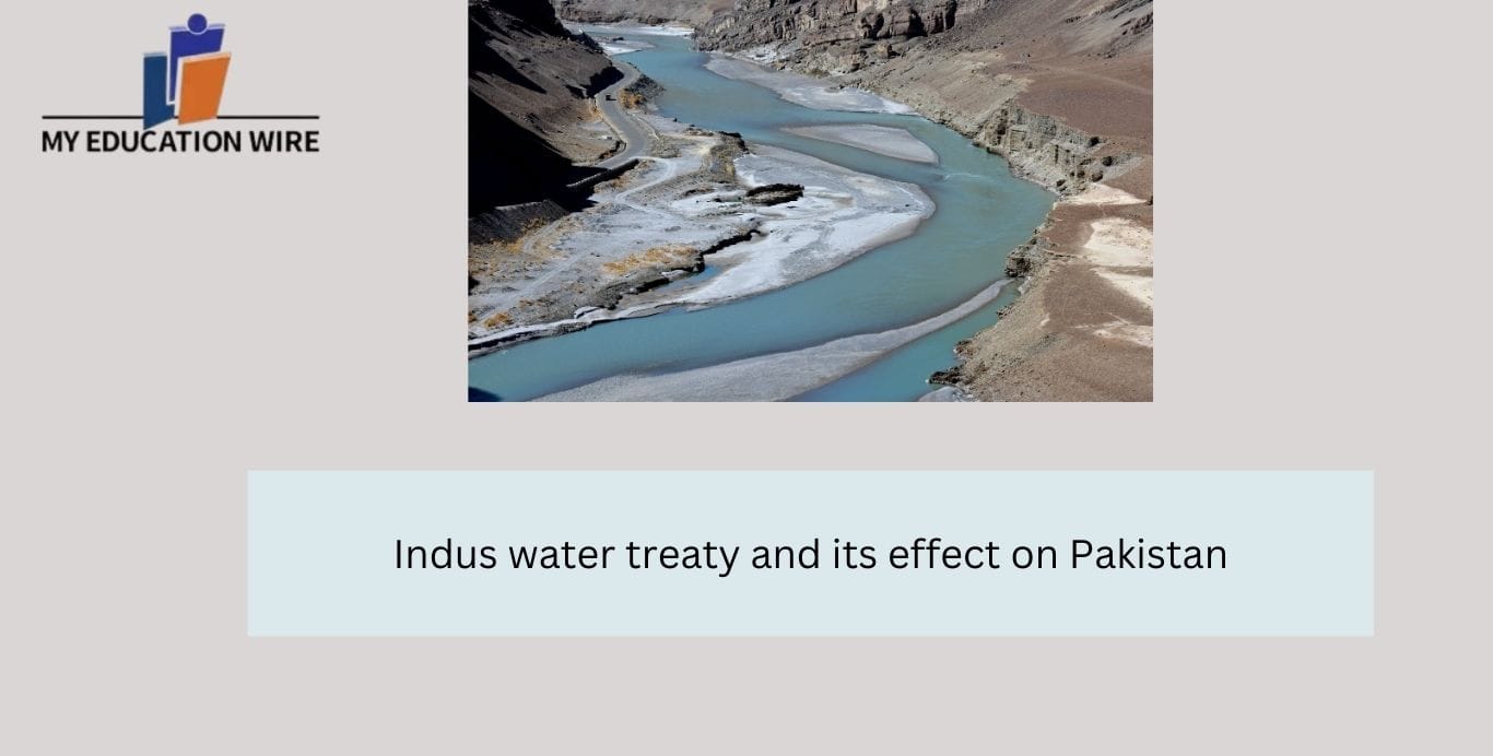 Indus water treaty and its effect on Pakistan