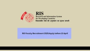 RIS Faculty Recruitment 2025:Apply before 13 April