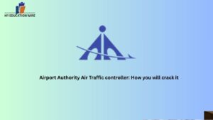 Airport Authority Air Traffic controller: How you will crack it