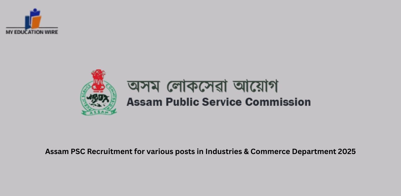 Assam PSC Recruitment for various posts in Industries & Commerce Department 2025