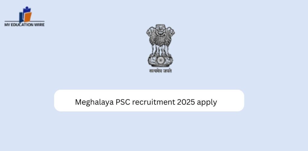 Meghalaya PSC recruitment 2025 apply