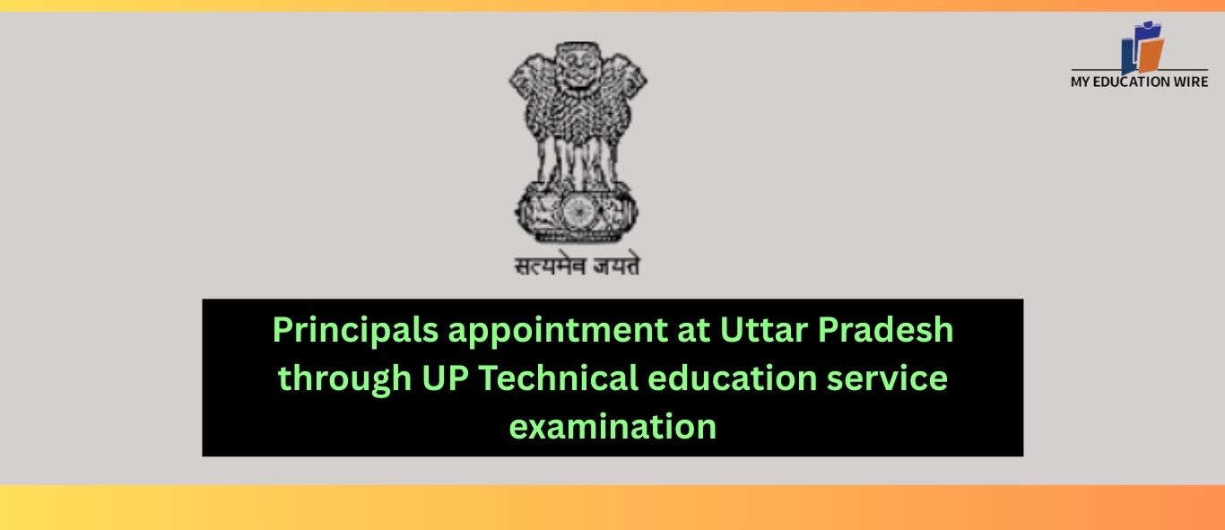 Principals appointment at Uttar Pradesh through UP Technical education service examination