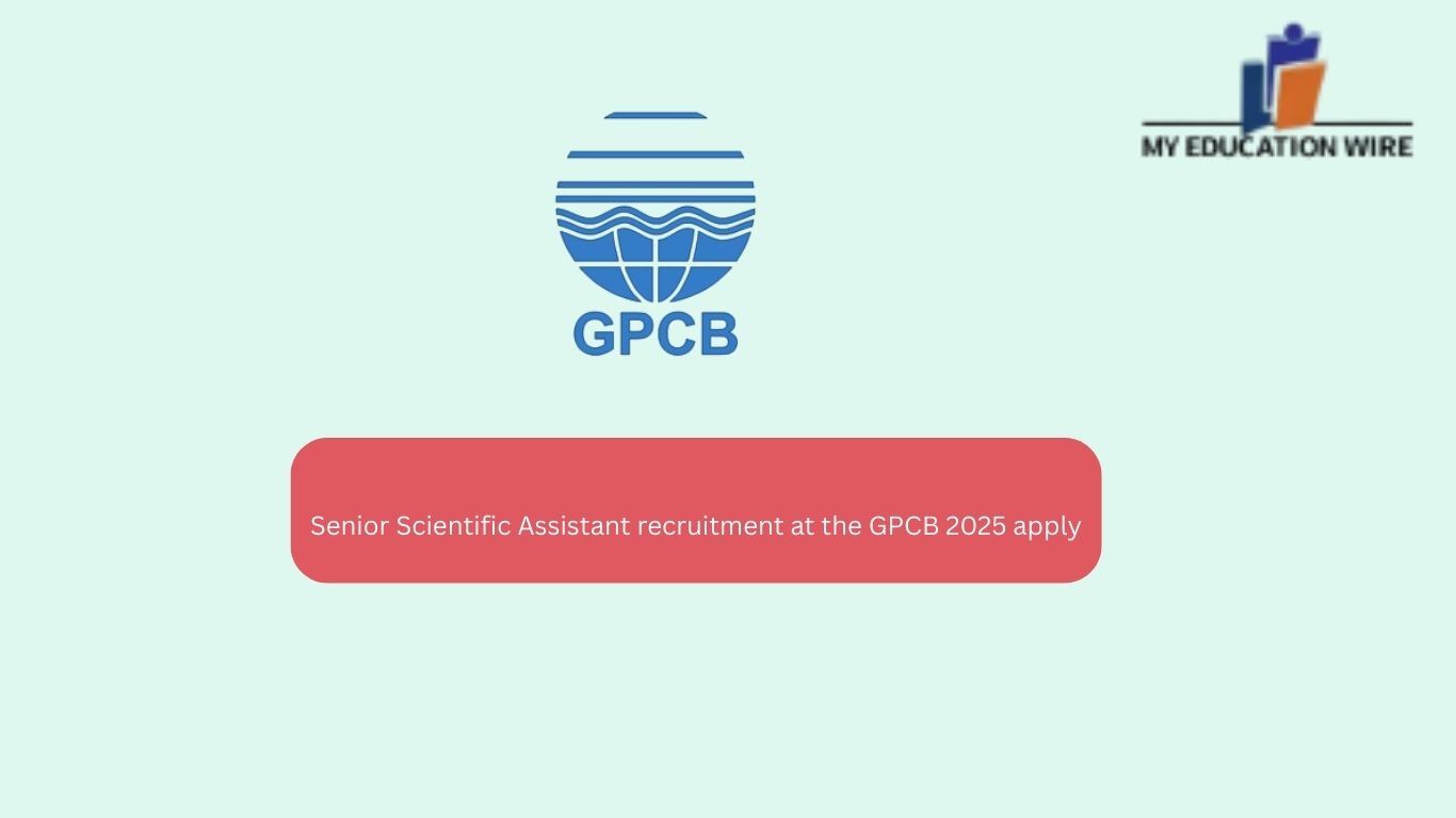 Senior Scientific Assistant recruitment at the GPCB 2025 apply