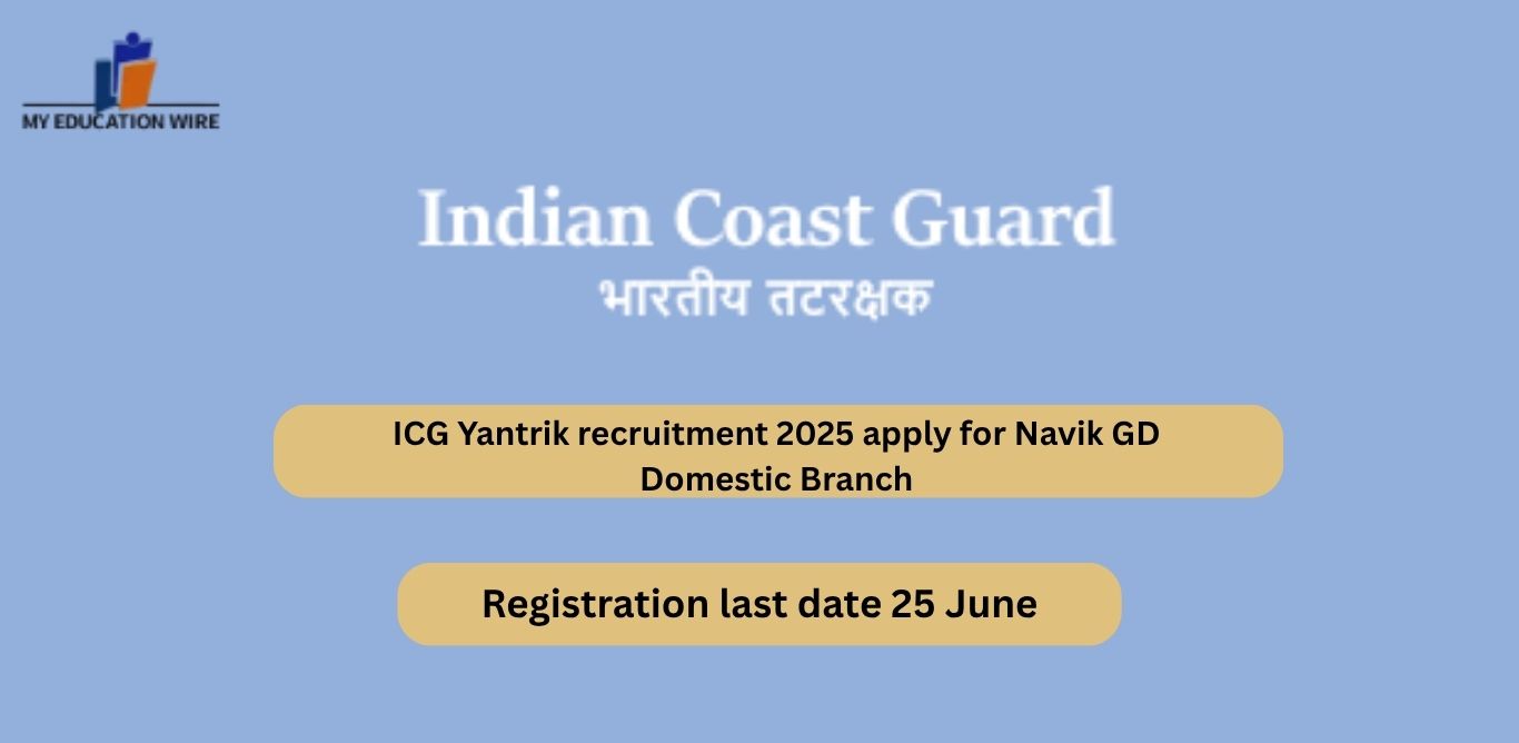 ICG Yantrik recruitment 2025 apply for Navik GD Domestic Branch