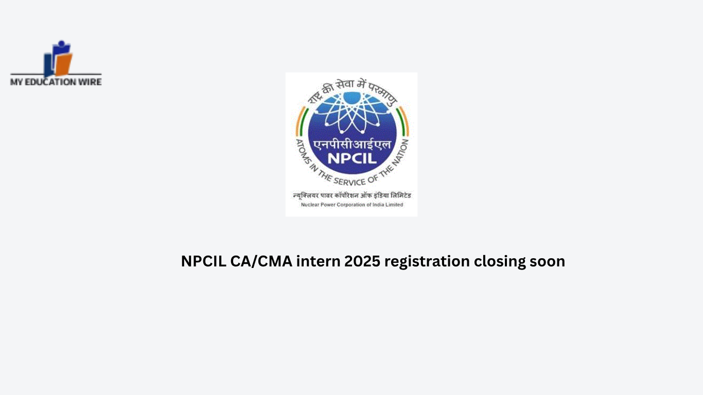 NPCIL CA/CMA intern 2025 registration closing soon