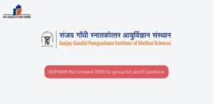 SGPGIMS Recruitment 2025 for group B,C and D positions