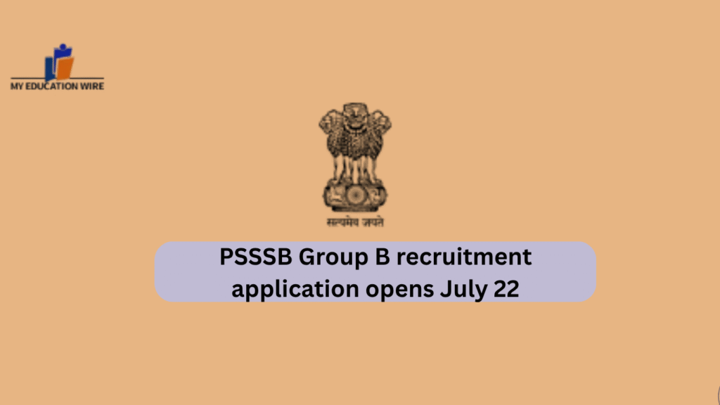 PSSSB Group B recruitment application opens July 22