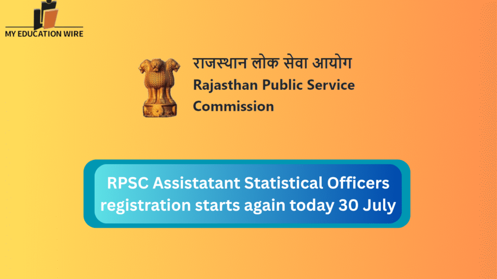 RPSC Assistatant Statistical Officers registration starts again today 30 July