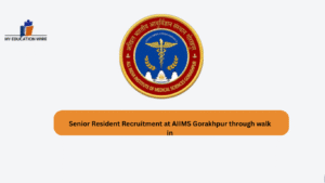 Senior Resident Recruitment at AIIMS Gorakhpur through walk in