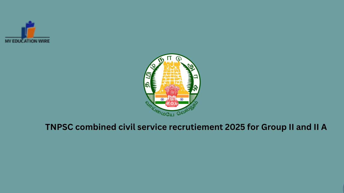TNPSC combined civil service recruitment 2025 for Group II and II A