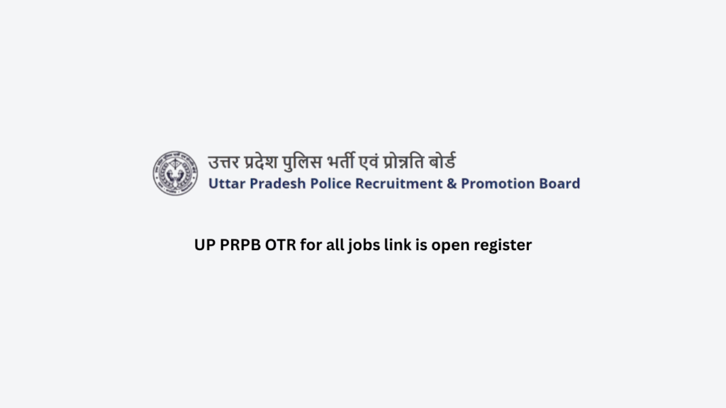 UP PRPB OTR for all jobs link is open register