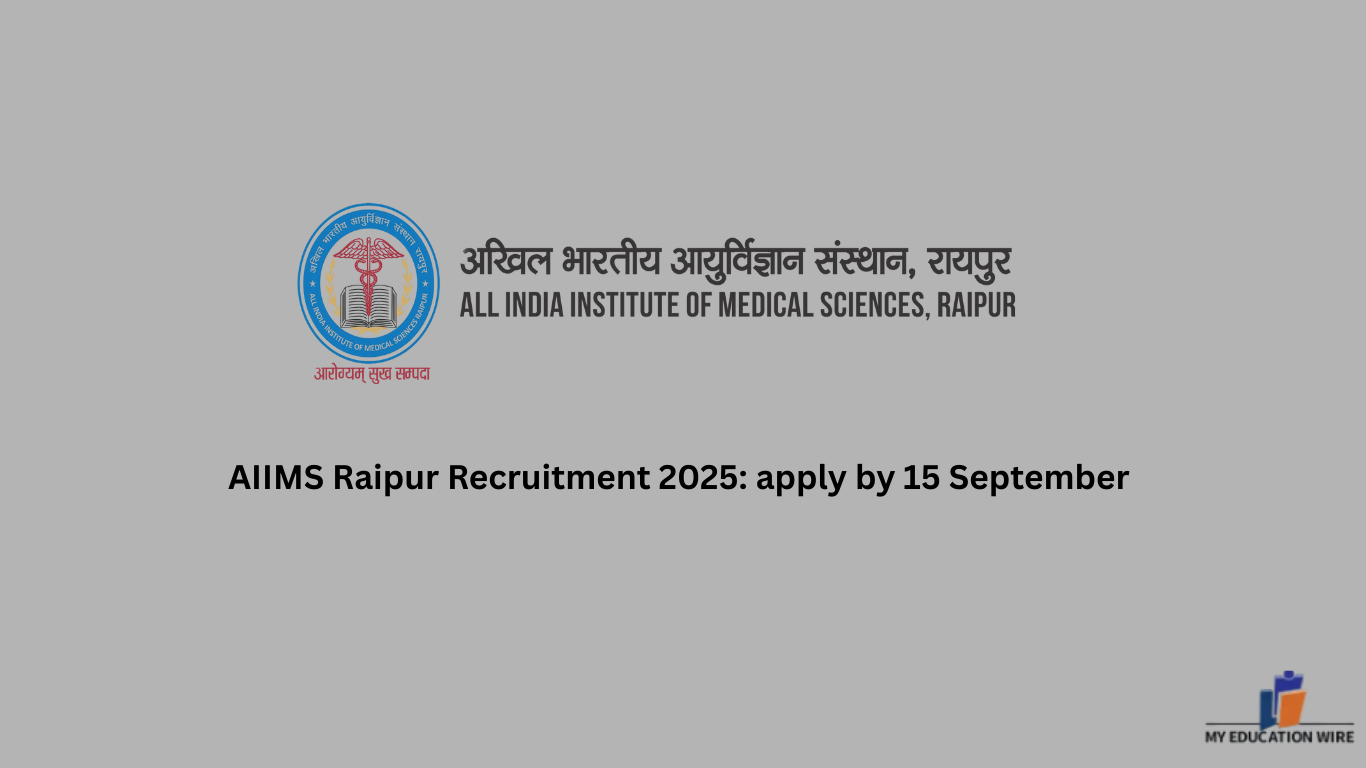 AIIMS Raipur Recruitment 2025: apply by 15 September