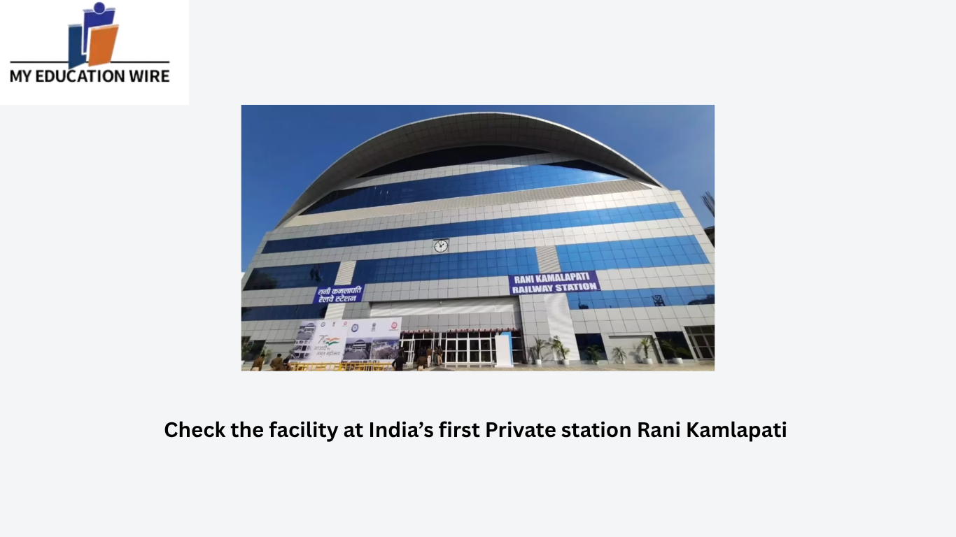 Check the facility at India’s first Private station Rani Kamlapati