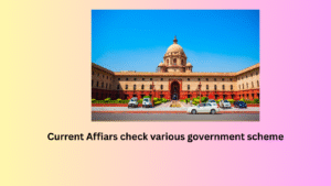 Current Affiars check various government scheme