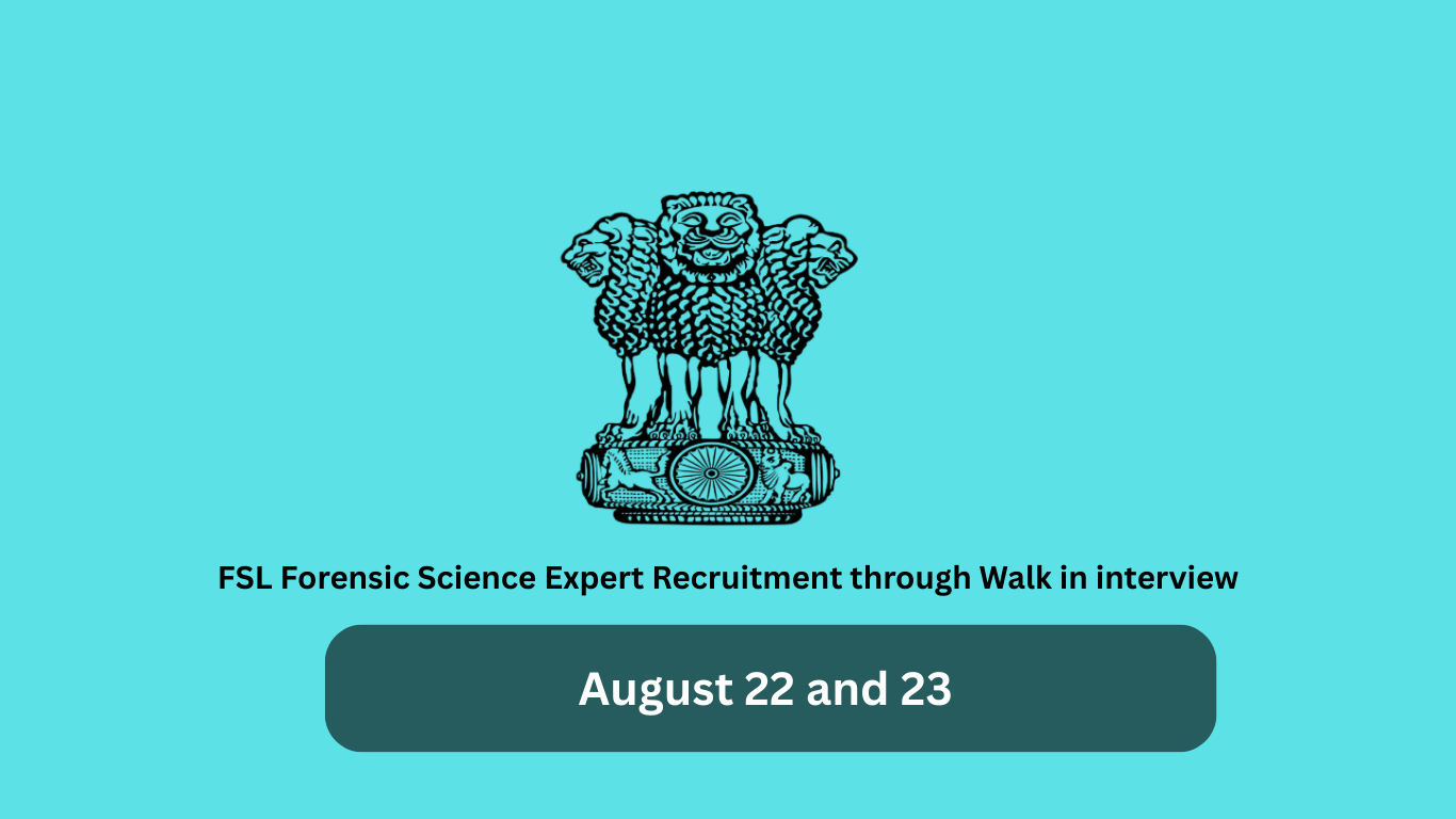 FSL Forensic Science Expert Recruitment through Walk in interview