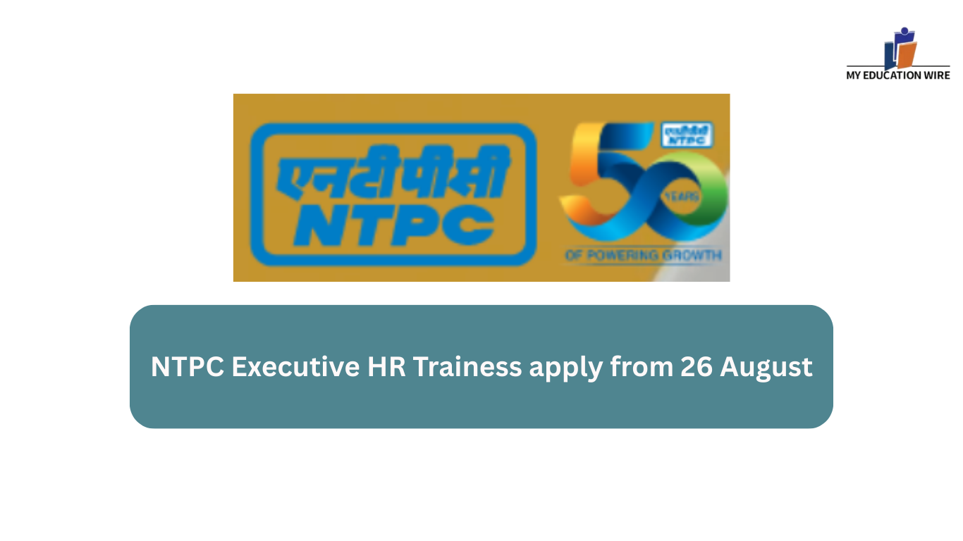 NTPC Executive HR Trainess apply from 26 August