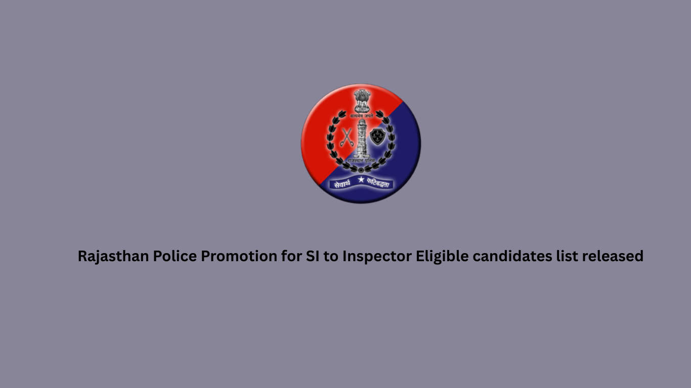 Rajasthan Police Promotion for SI to Inspector Eligible candidates list released