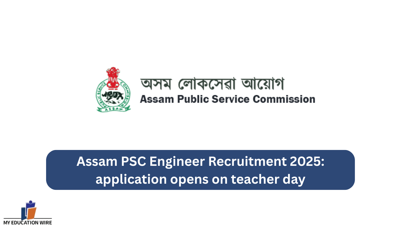 Assam PSC Engineer Recruitment 2025: application opens on teacher day