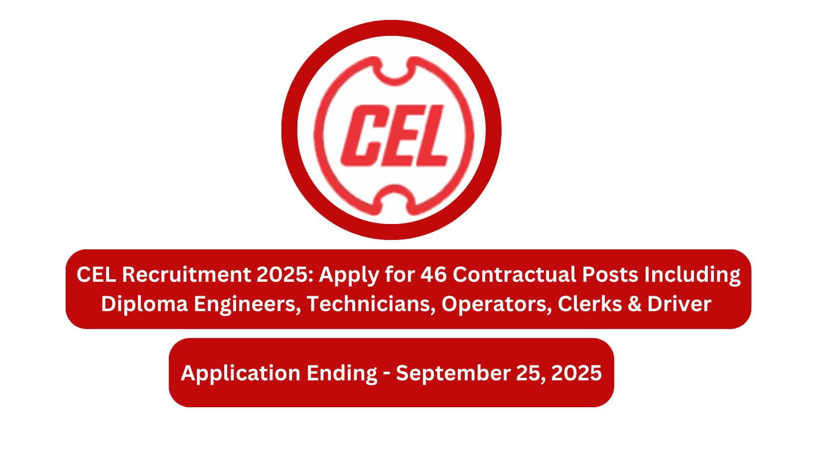 CEL Recruitment 2025 Apply for 46 Contractual Posts Including Diploma Engineers, Technicians, Operators, Clerks & Driver – Last Date 25 September 2025