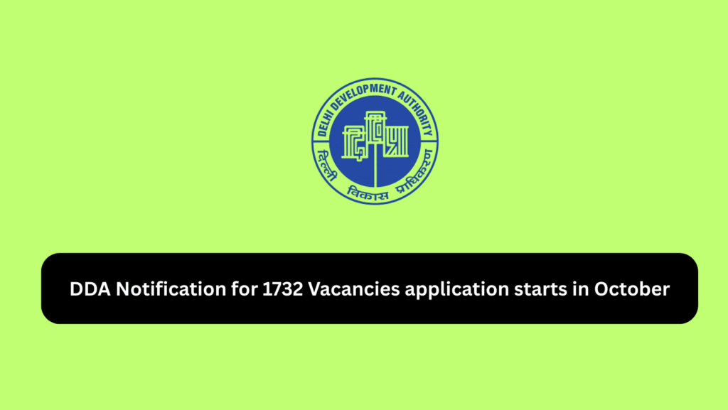 DDA Notification for 1732 Vacancies application starts in October