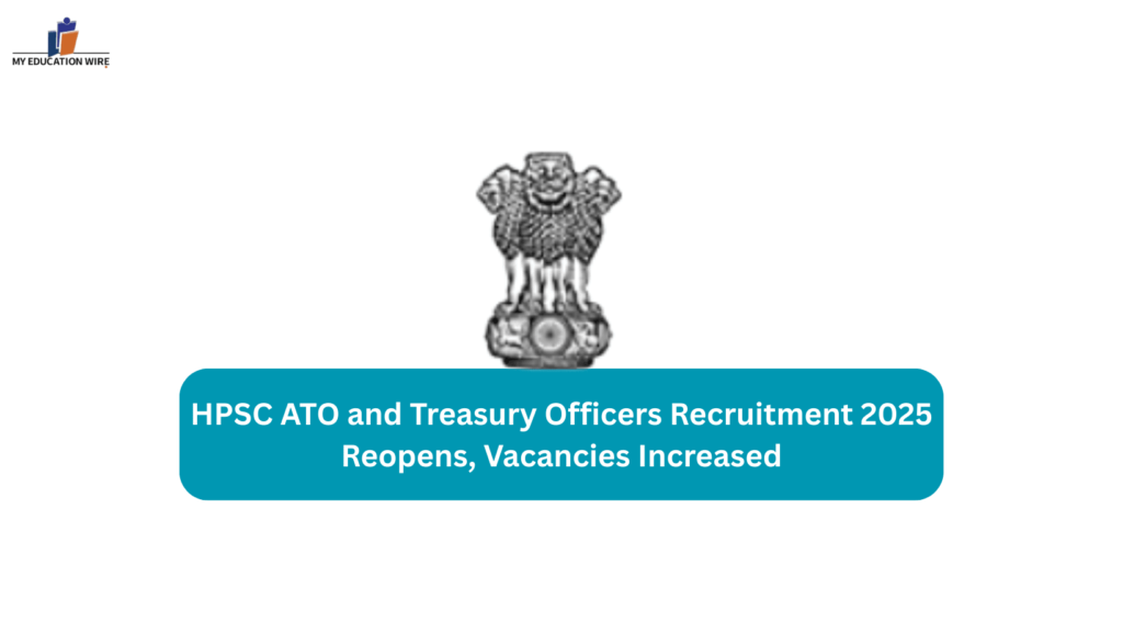 HPSC ATO and Treasury Officers Recruitment 2025 Reopens, Vacancies Increased