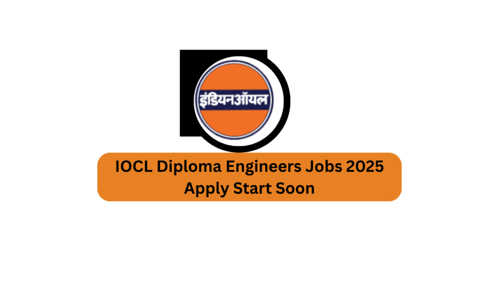 IOCL JE Jobs 2025 Application Starts Soon