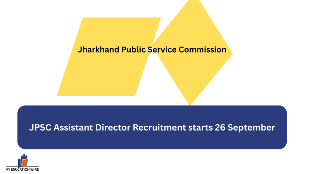 JPSC Assistant Director Recruitment starts 26 September