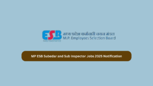 MP ESB Subedar and Sub Inspector Jobs 2025 Notification