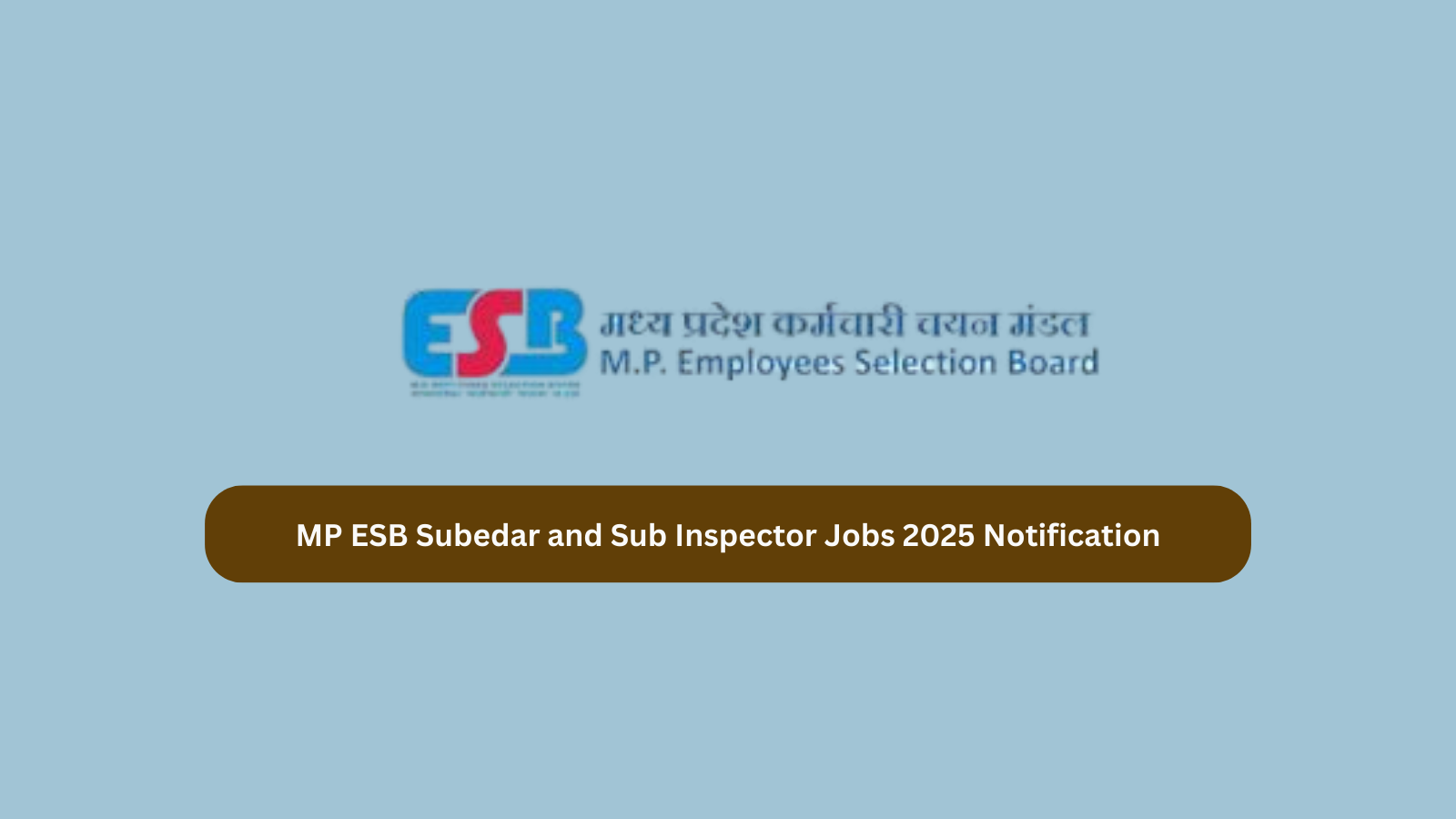 MP ESB Subedar and Sub Inspector Jobs 2025 Notification