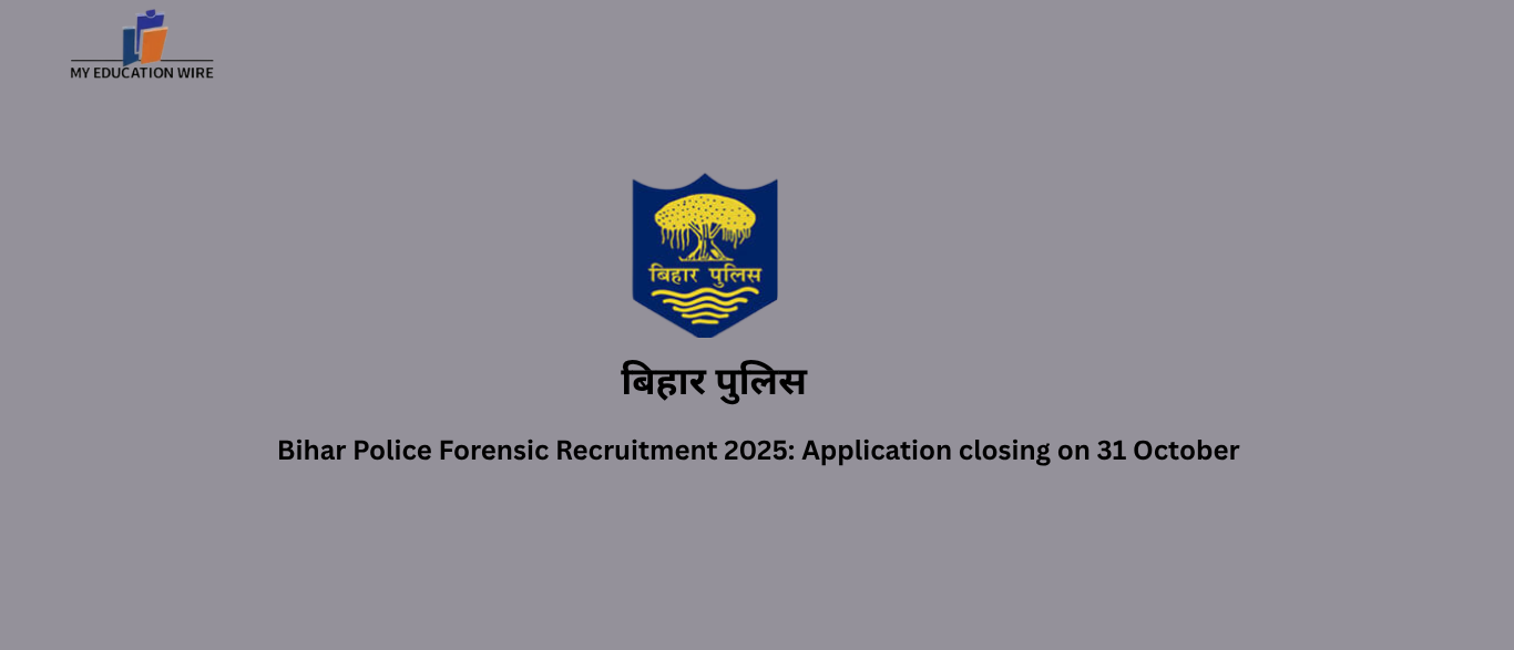 Bihar Police Forensic Recruitment 2025: Application closing on 31 October