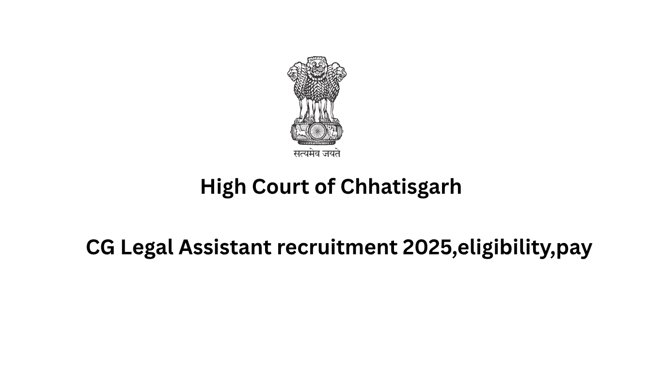 CG Legal Assistant recruitment 2025,eligibility,pay
