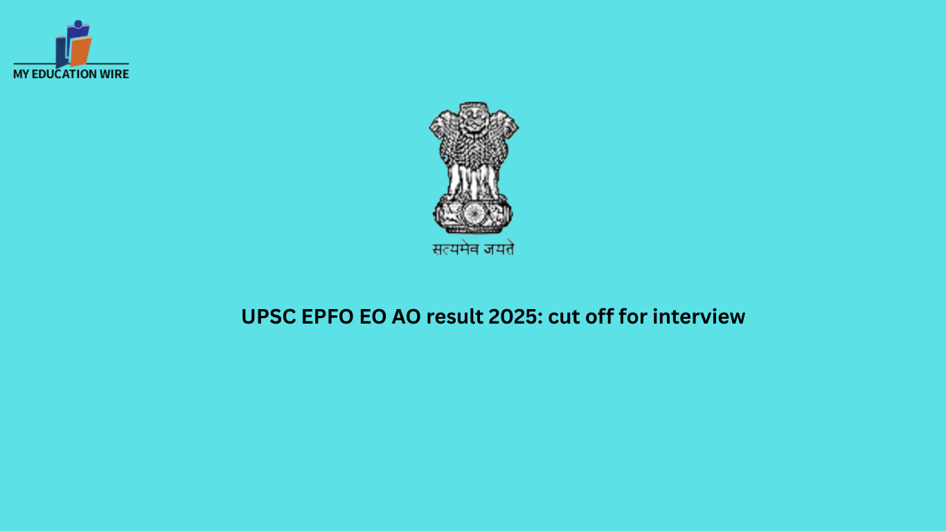 UPSC EPFO EO AO result 2025: cut off for interview