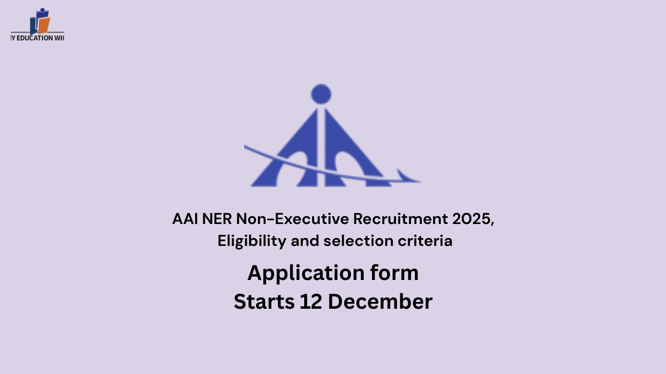 AAI NER Non-Executive Recruitment 2025, Eligibility and selection criteria