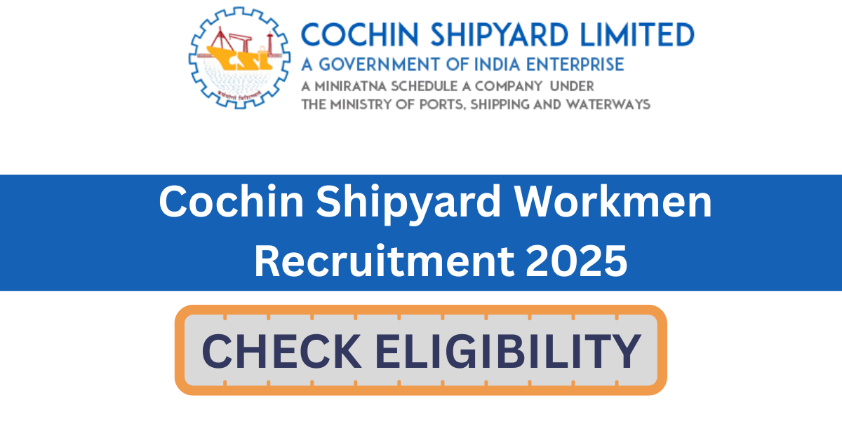 Cochin Shipyard Workmen Recruitment 2025