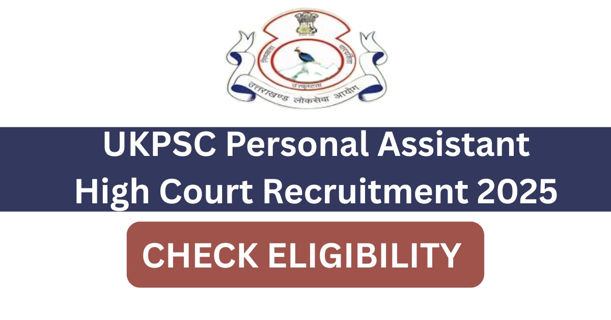 UKPSC Personal Assistant High Court Recruitment 2025
